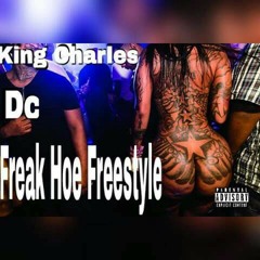King Charles ft Dc - Freak Hoe Freestyle