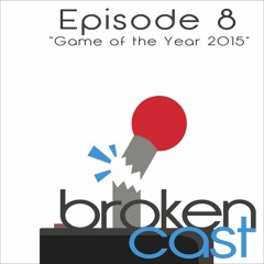 Broken Cast: Game Of The Year 2015