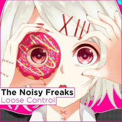 The Noisy Freaks - Loose Control