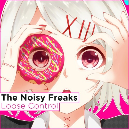 The Noisy Freaks - Loose Control