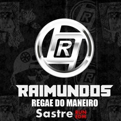 Raimundos Reggae Maneiro Feat Sastre Run Edm (DJ Gabriel Sastre)