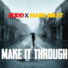 Make It Through Ft. Mark Milez