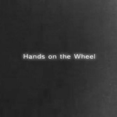 Hands On The Wheel (Freestyle)
