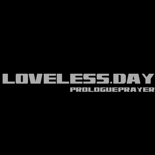 Prologue Prayer X LovelessDay