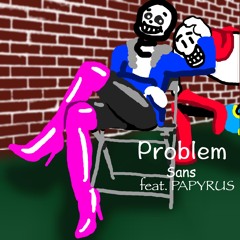 Problem: Sans and Papyrus UTAUtale