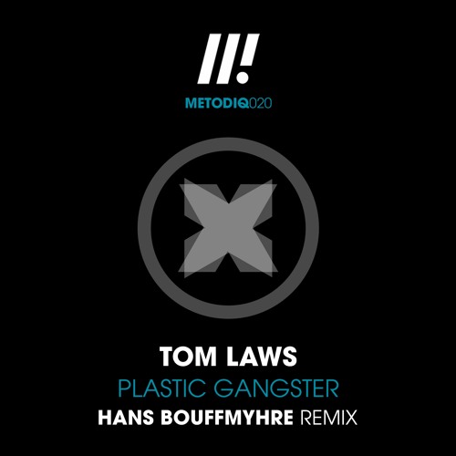 Tom Laws - Plastic Gangster (Hans Bouffmyhre Remix)