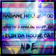 Madame Hollywood (Proto-J Analog Bootleg) - Felix Da Housecat