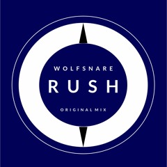 Wolfsnare - Rush (Original Mix) [Free Download]