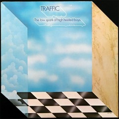 Traffic - Low Spark Of High Heeled Boys