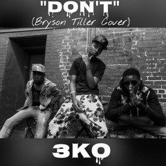 3KO - "Don't" (Bryson Tiller Cover)