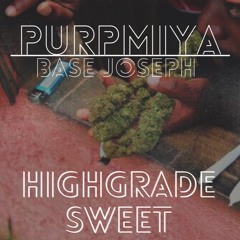 HighGrade Sweet (Ft. Bvse Joseph) [Prod. Jimmy Jam]