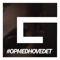 #OPMEDHOVEDET