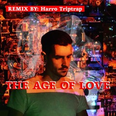 Age Of Love - The Age Of Love(Harro Triptrap Remix)