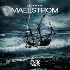 Endy Bros. - Maelstrom (House Tunes X Release)