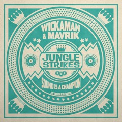 Wickaman & Mavrik - Sound Is A Champion