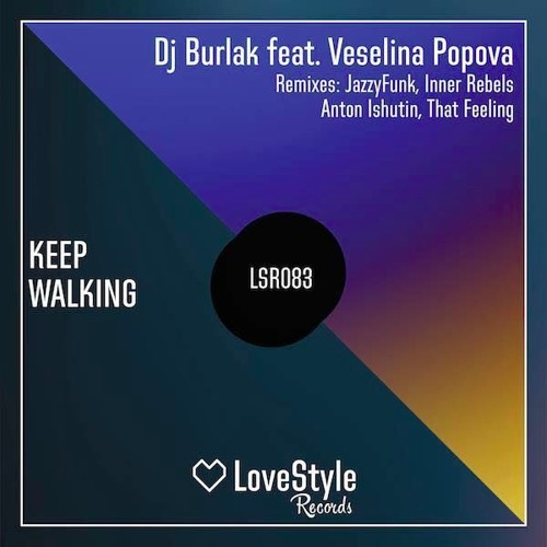 Dj Burlak Feat. Veselina Popova - Keep Walking (JazzyFunk Remix) [LoveStyle Records]