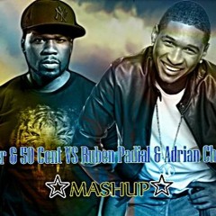Usher & 50 Cent VS Adrian Chacon & Ruben Padial (Mashup)[BUY=FREE]