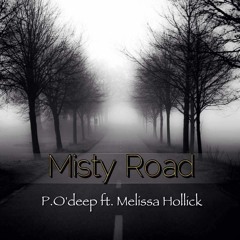 FREE DL // P. O'deep Ft. Melissa Hollick - Misty Road