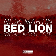 Nick Martin - Red Lion (Deniz Koyu Edit) (OUT NOW)