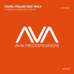 AVA120 - Daniel Vitellaro feat. Tina K - All I Need *Out Now!!*