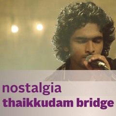 Nostalgia - Thaikkudam Bridge - Music Mojo Kappa TV-Naveen