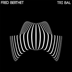 Fred Berthet - Tri Bal - Permanent Wave Remake