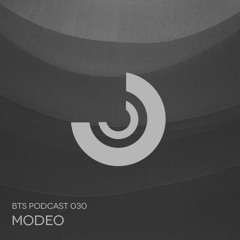 BTS Podcast 030 - Modeo