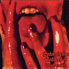SATANISMO CALIBRO 9 - Blood Coven feat IUGULA-THOR