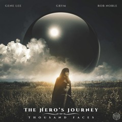 Gene Lee, Grym & Rob Noble - 'The Hero's Journey: Thousand Faces'