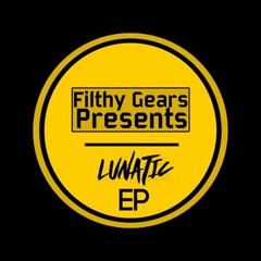 Lunatic - Filthy Gears (Big Mikee remix) Free Download