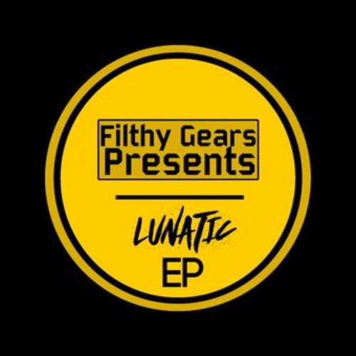 Lunatic - Filthy Gears (Big Mikee remix) Free Download