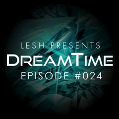 DreamTime Episode #024