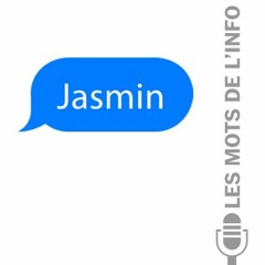 Jasmin - Les mots de l'info