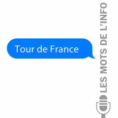 Tour de France - Les mots de l'info