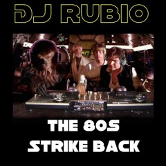 The 80s Strike Back! 80's Remixes - Rock, Pop, Freestyle & Star Wars!