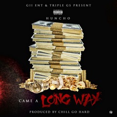 Huncho - Came along Way