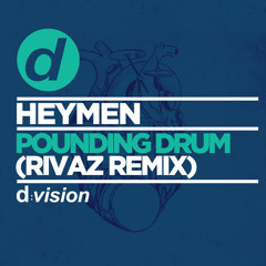 Heymen - Pounding Drum (Rivaz Remix - Edit) [OUT NOW]