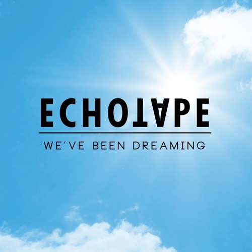 We've Been Dreaming