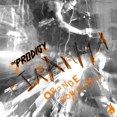 The Prodigy - Piranha (Orange Boy Remix) [FREE DOWNLOAD]