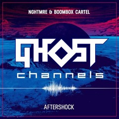 NGHTMRE & Boombox Cartel - Aftershock (Ghost Channels Remix)