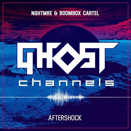 Stream NGHTMRE & Boombox Cartel Aftershock (Ghost Channels Remix) by