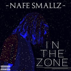 Nafe Smallz - In The Zone (Official Audio) Prod. by Zxph Xllxs & Scott Styles