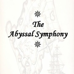 Abyssal Symphony introductory medley