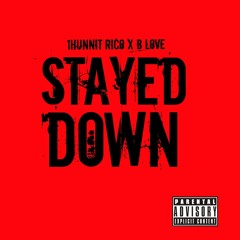 1Hunnit Rico x B Love - Stayed Down