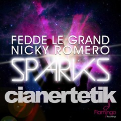 cianertetik - Fedde Le Grand & Nicky Romero Ft. Matthew Koma - Sparks