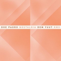 Nostalgia (DEM YUUT Remix)