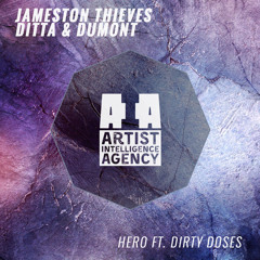Jameston Thieves, Ditta & Dumont - Hero ft. Dirty Doses