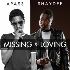 Missing and Loving - Shaydee & A Pass ( Prod - Nessim )