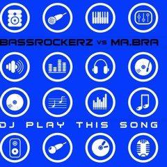 Bassrockerz vs Ma.bra - DJ Play This Song (DJMNS vs. E-MaxX Remix) *2008*