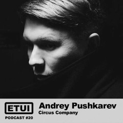 Etui Podcast #20: Andrey Pushkarev